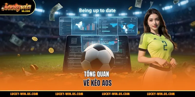 Tổng quan về kèo AOS